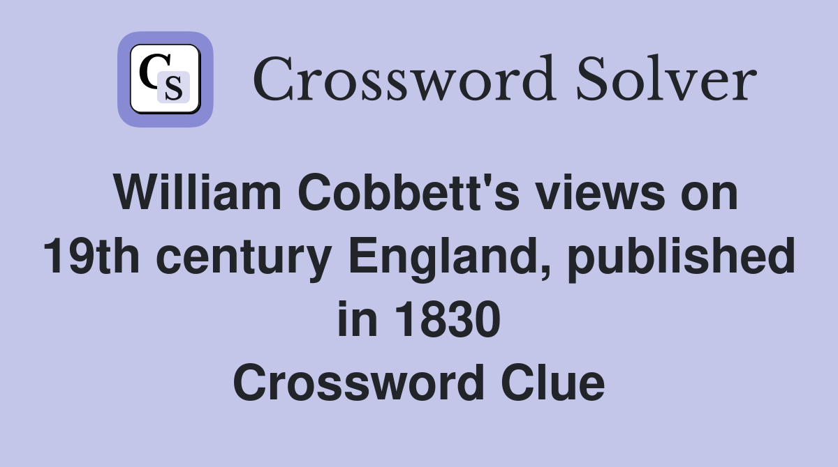 William Cobbett's views on 19th century England, published in 1830